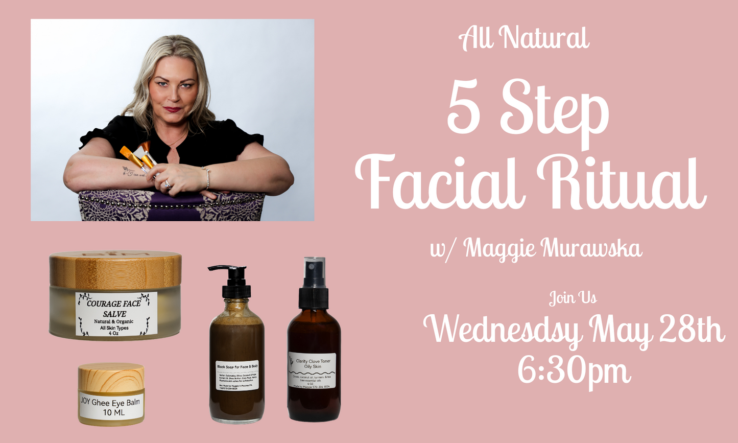 May 28th 6:30pm - Five Step Facial Ritual