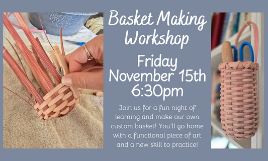 11/15 @6:30 Basket Making Workshop