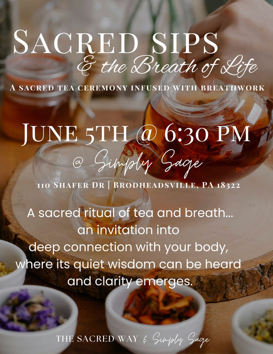6/5 @ 6:30pm Sacred Sips & the Breath of Life - Tea Ceremony and Breath Work w/ Shayla @ The Sacred Way